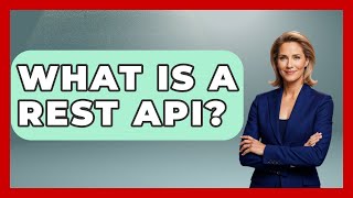 What Is A REST API? - Learn As An Adult