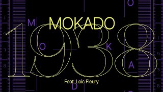 Mokado - 1938 - Feat. Loic Fleury (Official Video)