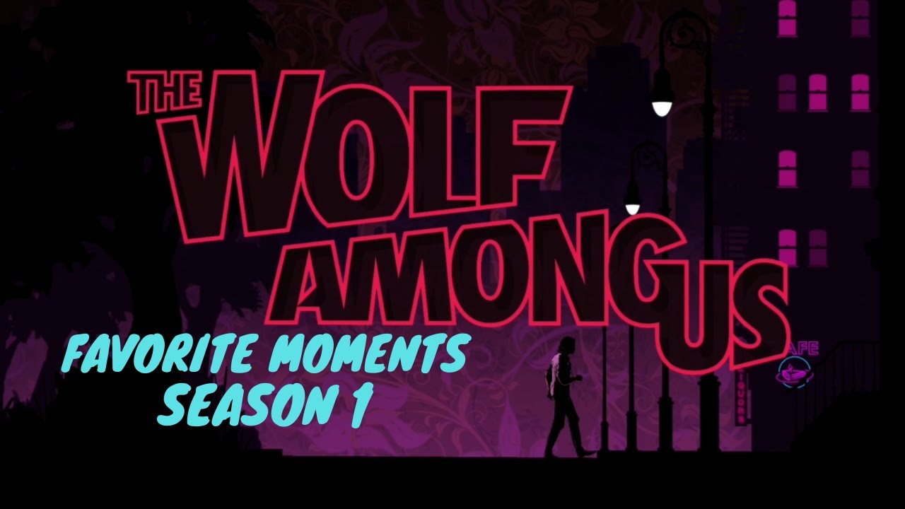 Favorite Moments - The Wolf Among Us Season 1 