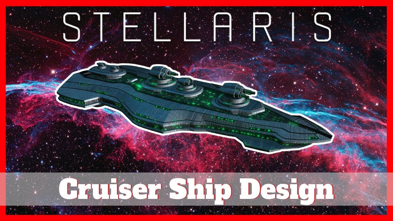 Stellaris Ship Design Guide 2.2 Cruisers YouTube