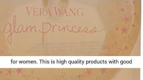 Vera wang glam princess đánh giá năm 2024