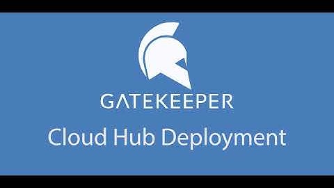 Cloud Hub Deployment - GateKeeper Proximity Enterprise