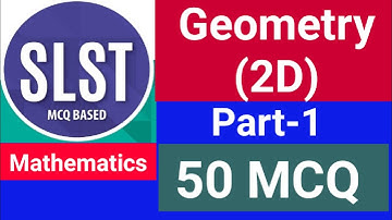 Geometry(2D) || MATHEMATICS || 50 MCQ || SLST || Part -1