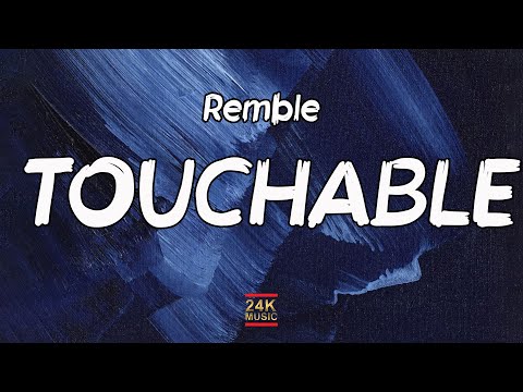 Remble – Touchable (Lyrics)