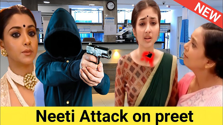 Paeineeti || Neeti Na krwaya Hospital ma preet pr attack || Family Shocked || New update