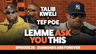 Episode 25 -Diamonds Are Forever Ft.  Diamond D  - Lemme Ask You This With Talib Kweli & Tef Poe