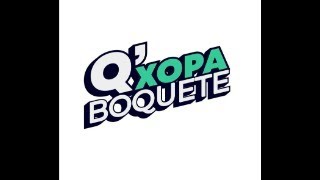 Q¨ XOPA BOQUETE