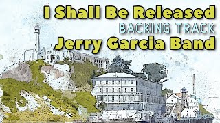 I Shall Be Released » Backing Track » Jerry Garcia Band chords