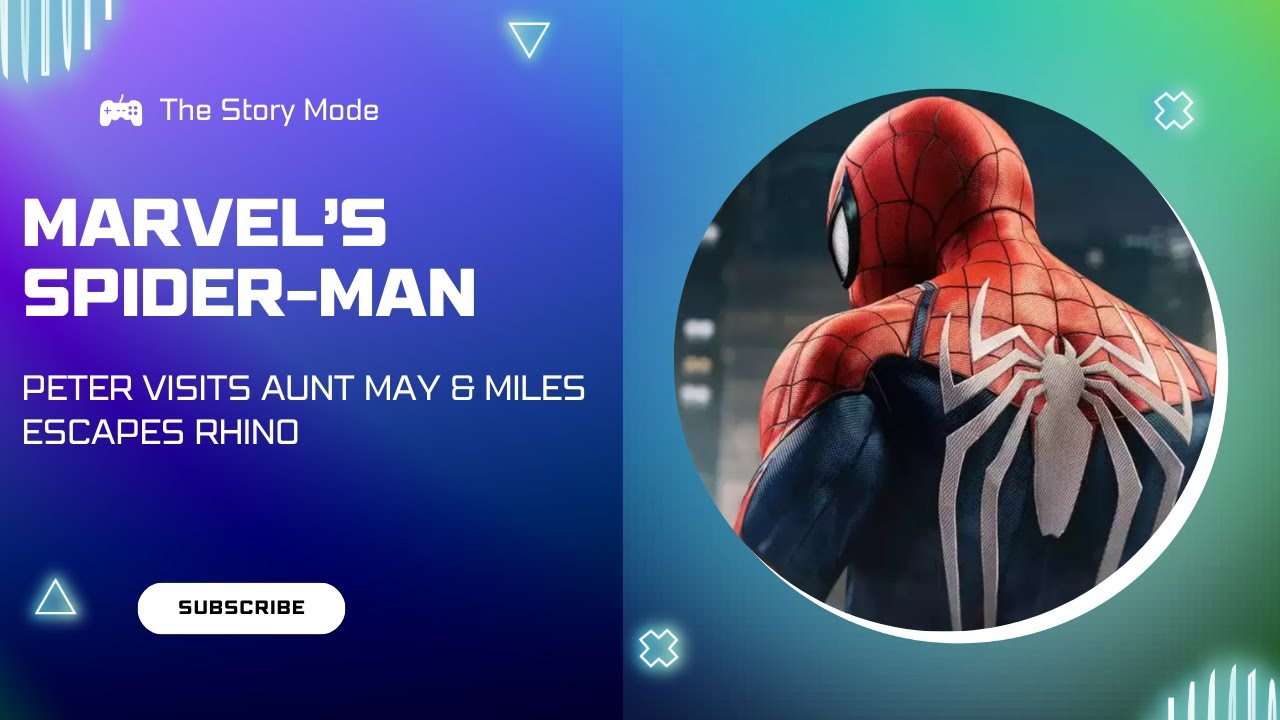 Marvel’s Spider-Man - Peter Visits Aunt May & Miles Escapes Rhino | No Commentary