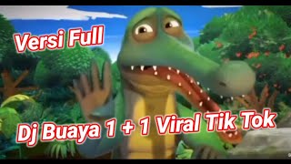 DJ 1+1 Buaya Viral Tiktok Versi Full ( Ikyy Pahlevii Remix )