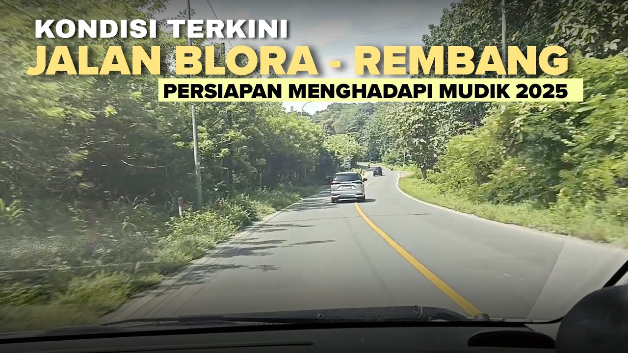 Kondisi jalan Nasional Blora - Rembang terkini 2025 menjelang arus mudik