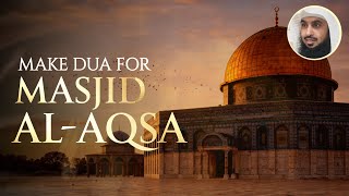 Make Du'a For Masjid Al-Aqsa | Sheikh Dr. Sajid Umar