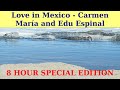 LOVE MUSIC Love In Mexico By Carmen María And Edu Espinal 8 HOUR EDITION
