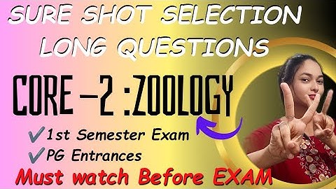 🎯PROBABLE LONG QUESTIONS// CORE - 2 // 1st Semester // BSc ZOOLOGY // By - Pratikshya Mishra//