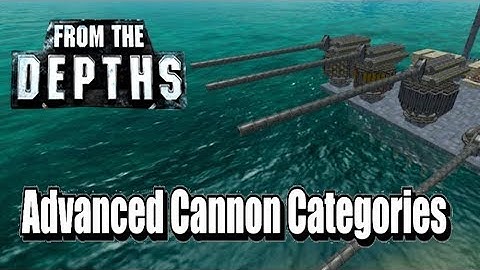 Advanced Cannon Categories - From the Depths (OUTDATED)