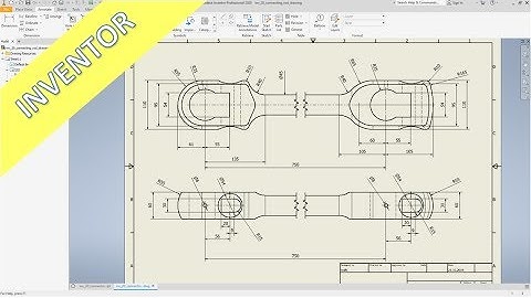 Connecting Rod - Inventor 2020 Training - Drafting