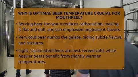 Why Is Optimal Beer Temperature Crucial For Mouthfeel? - The Pint Guy