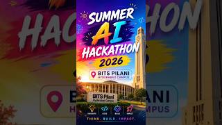 🚀 SUMMER AI HACKATHON 2026 @ BITS HYDERABAD