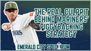 Examining the REAL CULPRIT Behind Mariners' "Piggybacking" Strategy