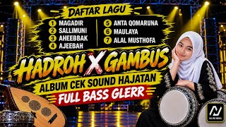 ALBUM HADROH X GAMBUS POPULER FULL BASS GLERR HOREG / UNTUK CEK SOUND HAJATAN