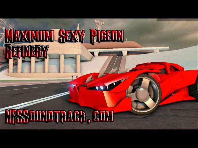 Maximum Sexy Pigeon - Refinery (Carmageddon Reincarnation)