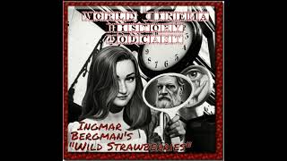 WCH Pod. Ingmar Bergman's Wild Strawberries (1957): A Road Trip to Solitude ​ ​