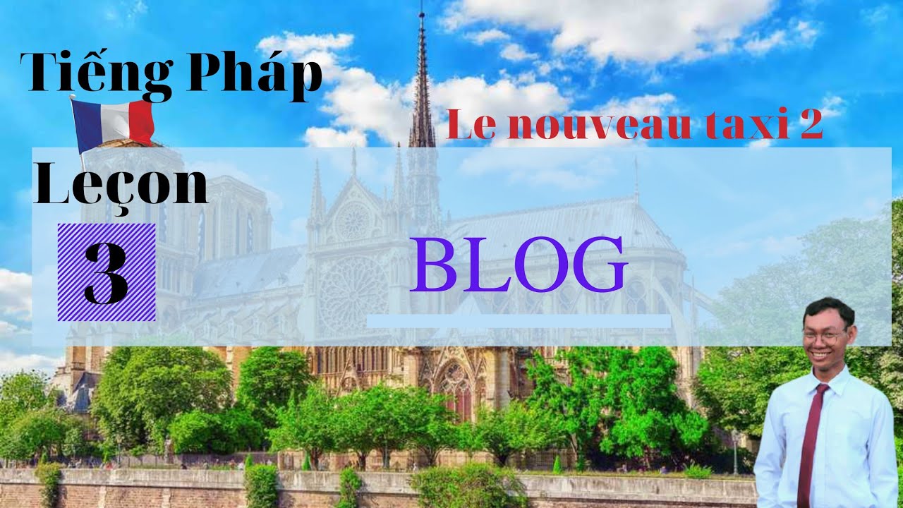 Sửa bài tập tiếng Pháp Taxi 2 Leçon 3 | Blog