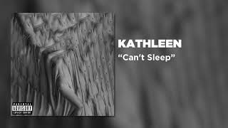 Kathleen - Can't Sleep [Official Audio]