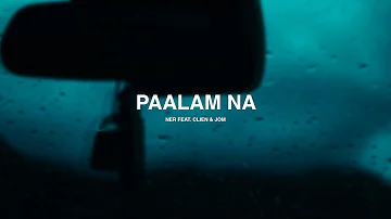 NER - Paalam Na feat. Clien & Jom (Official Lyric Video)