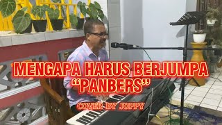 MENGAPA HARUS BERJUMPA - PANBERS | COVER BY JOPPY