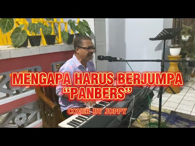 MENGAPA HARUS BERJUMPA - PANBERS | COVER BY JOPPY class=
