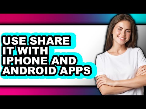 How to Use Share It with Iphone and Android Apps - Easy Guide