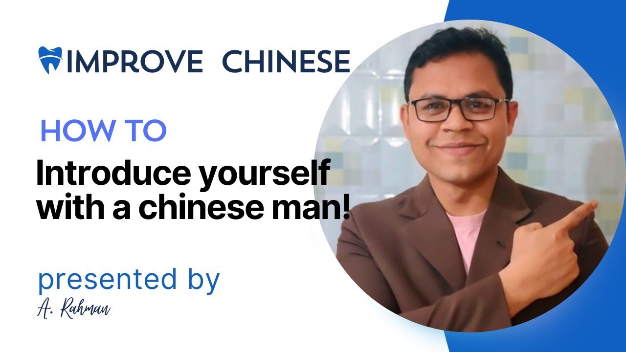 Learn How To Introduce Yourself With A Chinese Man Learn Important learn-how-to-introduce-yourself-with-a-chinese-man-learn-important