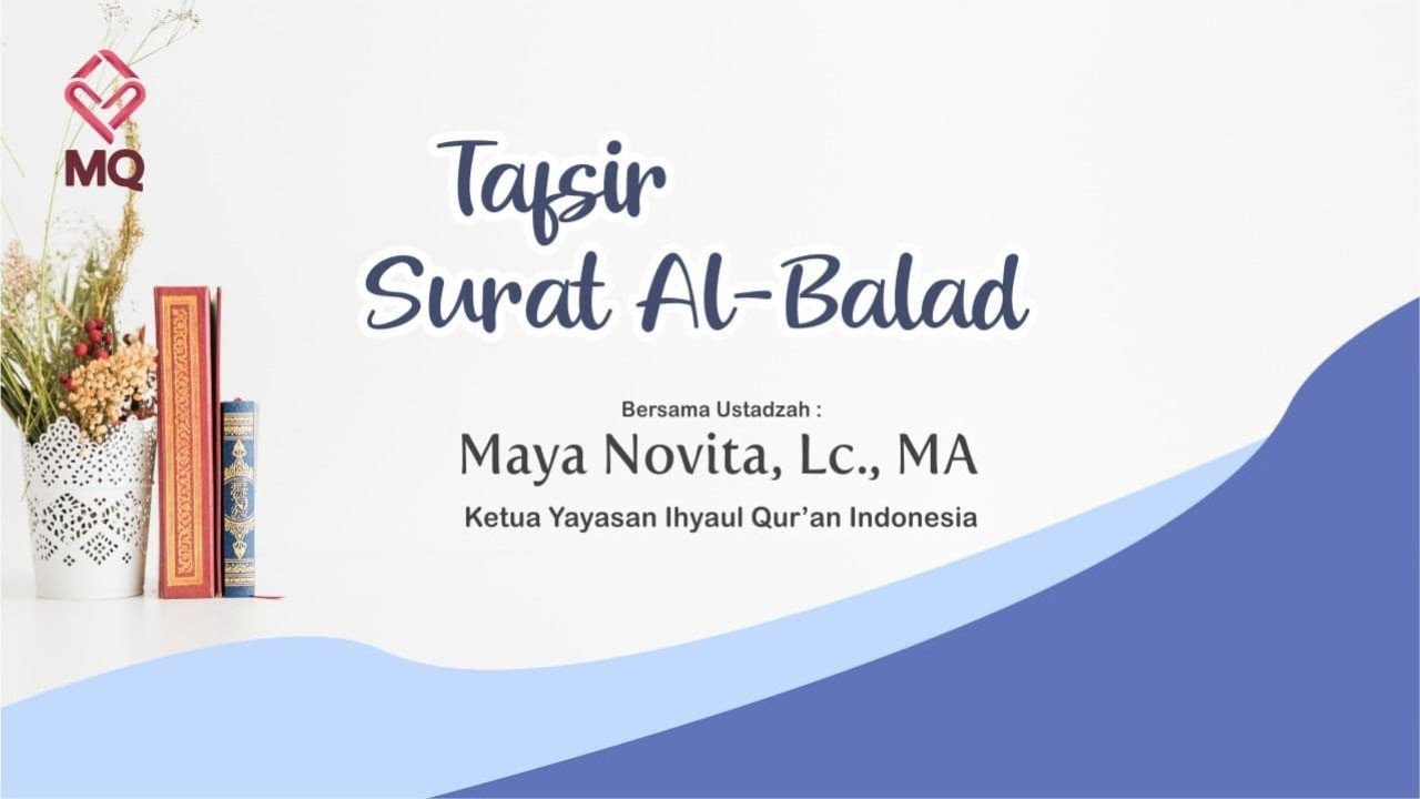 Tafsir Surat Al-Balad - Ustadzah Maya Novita, Lc., MA