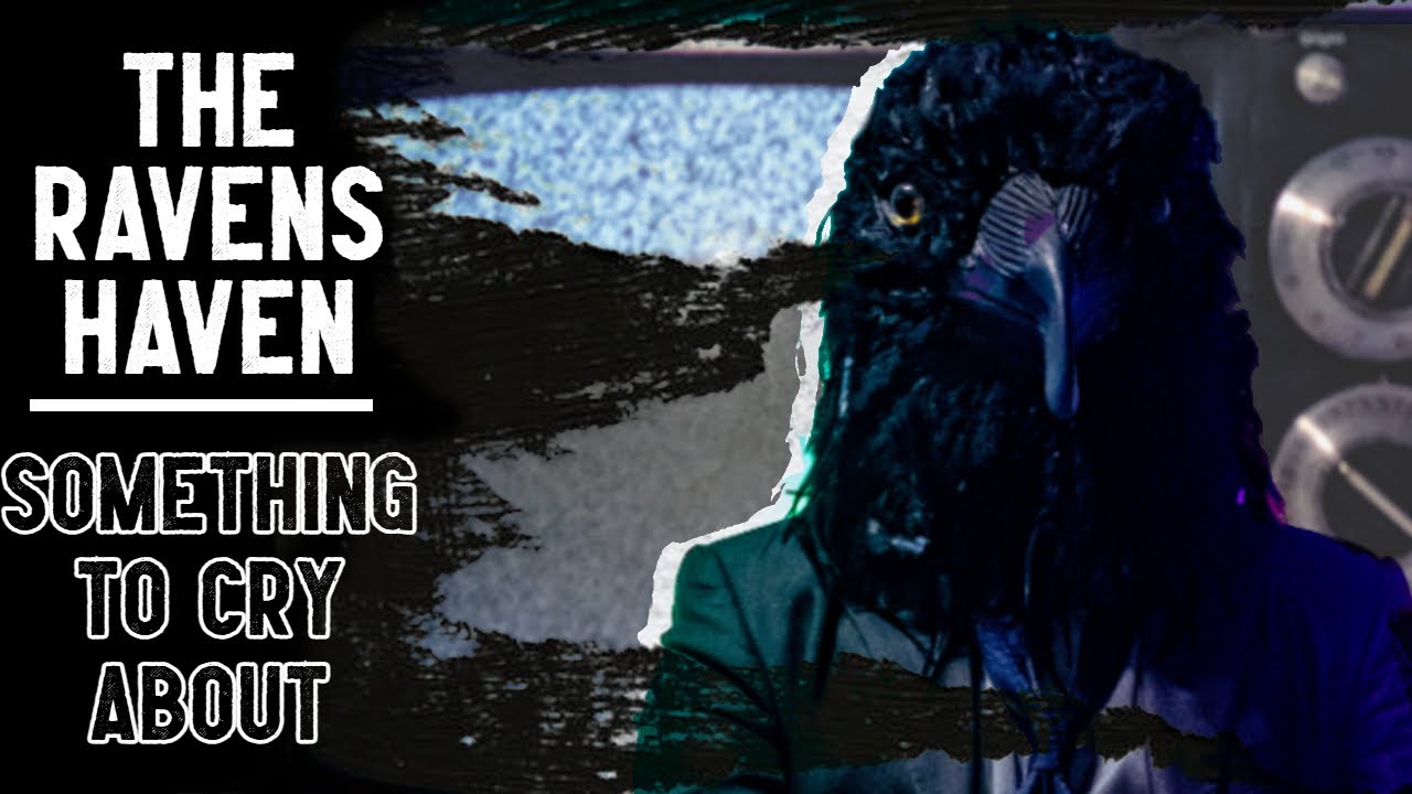 The Ravens Haven - Something To Cry About (Official Music Video