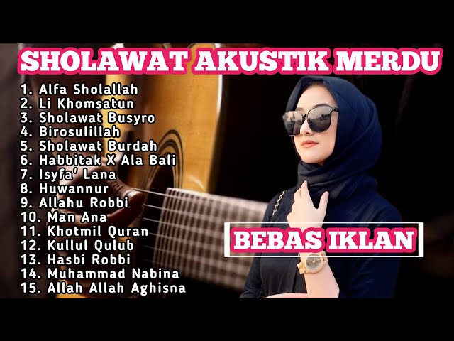 SHOLAWAT AKUSTIK TERBARU 2024 || SHOLAWAT AKUSTIK MERDU FULL ALBUM TERBARU class=