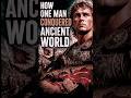 The Man Who Conquered the Ancient World