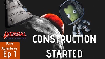 KSP | Duna Adventures |  Ep 1 | Contruction Started