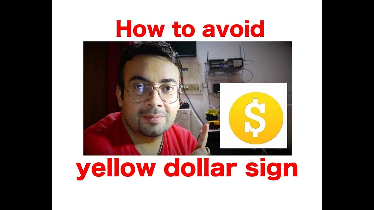 How to avoid yellow dollar sign YouTube