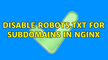 Disable robots.txt for subdomains in nginx