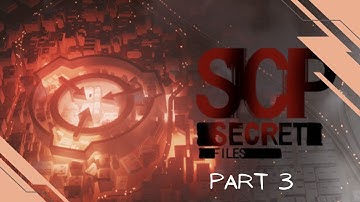 SCP: Secret Files - Part 3