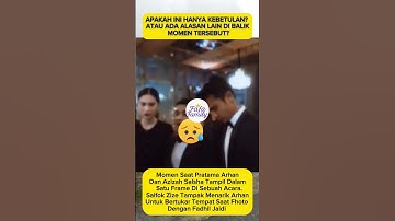 "Azizah Salsha Tega Banget? Netizen Heboh Saat Arhan Diminta Tukar Posisi di Foto Dgn Fadhil  jaidi
