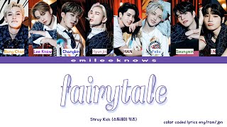 Stray Kids (스트레이 키즈) | “Fairytale” Lyrics (Color Coded Lyrics Eng/Rom/Jpn)