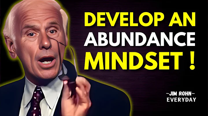 How to Develop an Abundance Mindset | Jim Rohn Motivation