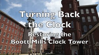 Turning Back the Clock - Restoring the Boott Mills Clock Tower