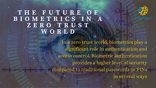 Future of Biometrics security in a zero trust world