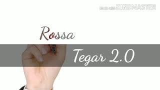 Rossa - Tegar  2.0 ( lirik vidio ) 2020