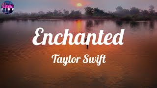 Taylor Swift - Enchanted (Lyrics) ~ I'll spend forever wondering if you knew