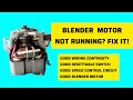 HOW TO REPAIR A BLENDER MACHINE THAT WON'T RUN