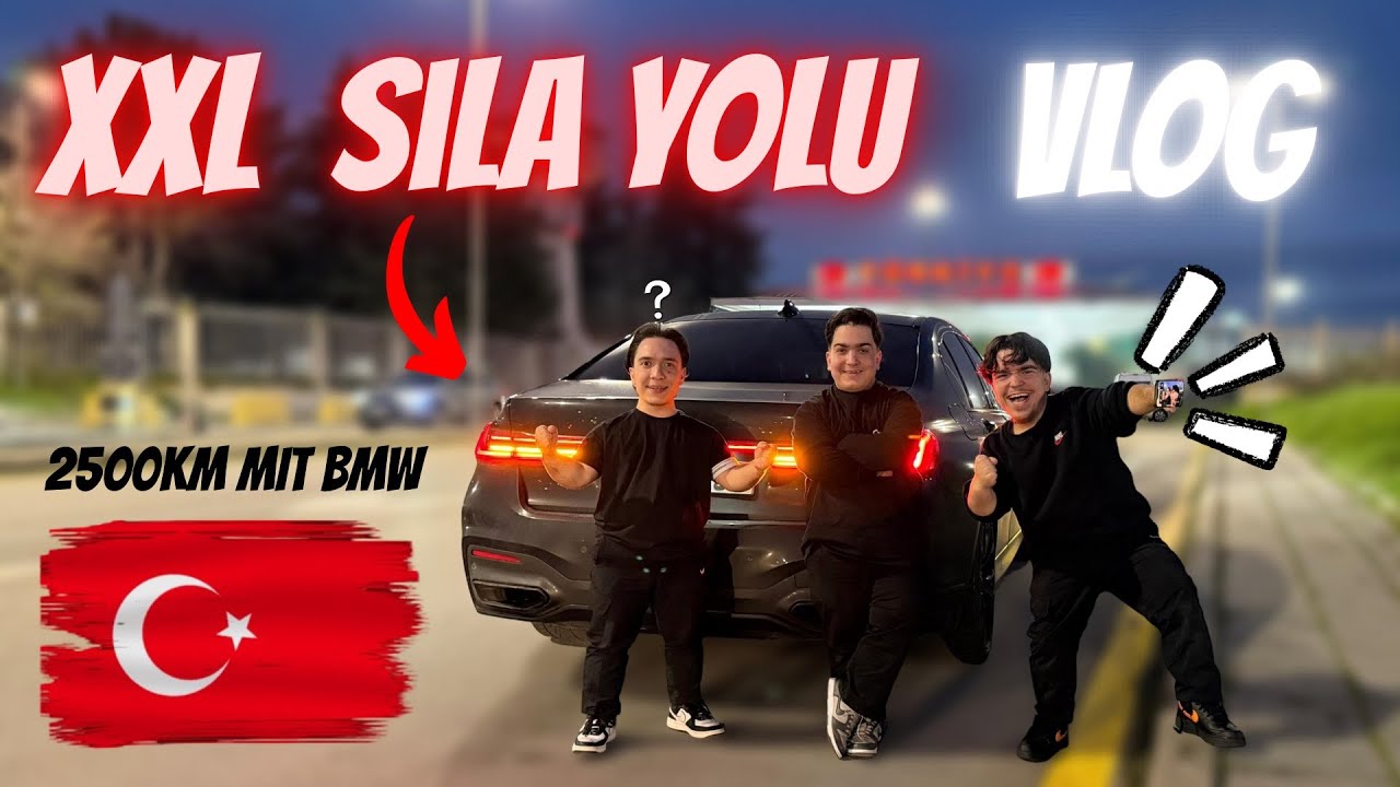 XXL SILA YOLU VLOG mit BMW 7er 🇹🇷 | xsbros 